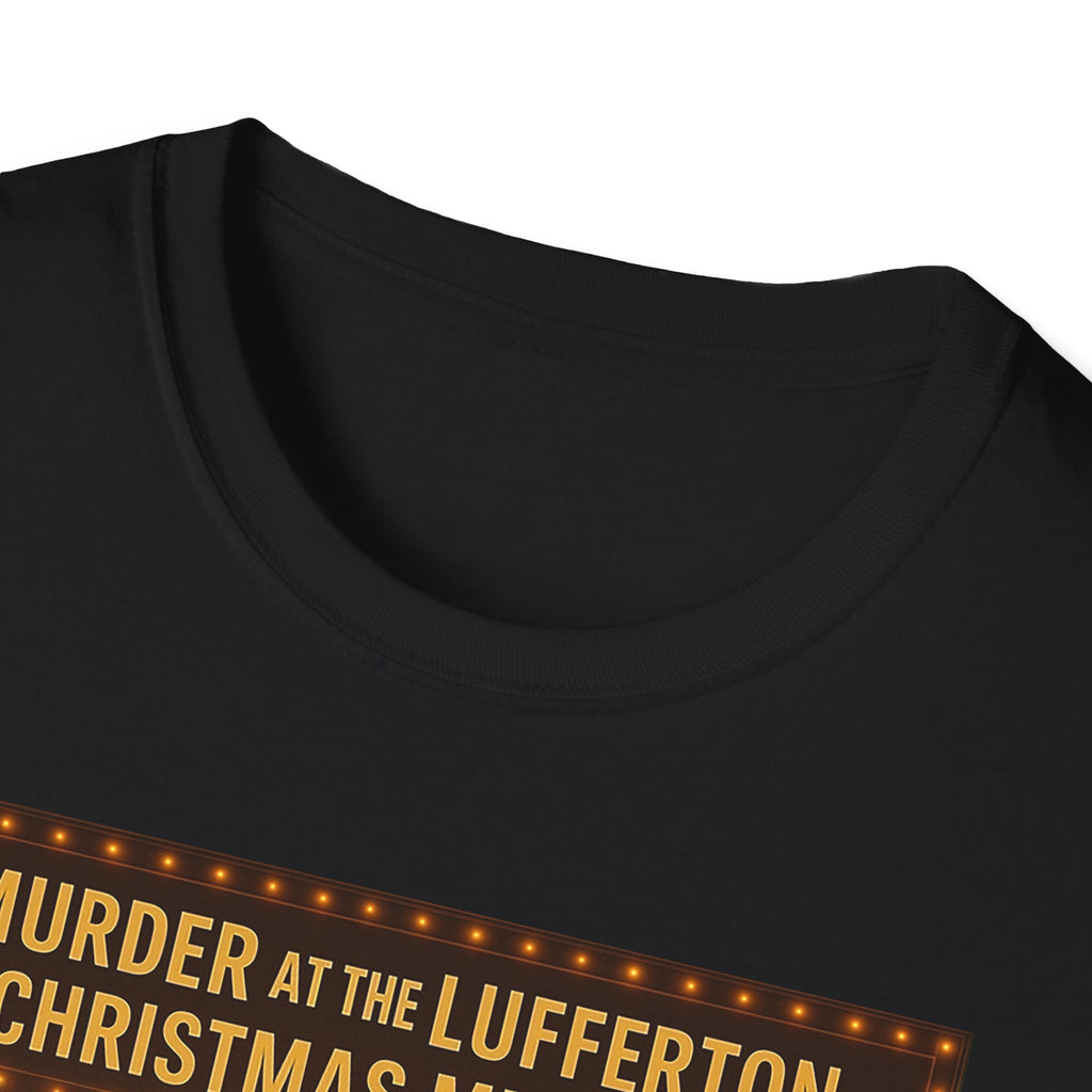 Murder at the Lufferton Christmas Musical T-Shirt, Holiday Attire, Gift for Theater Lovers, Unisex Tee, Comedy Event Shirt