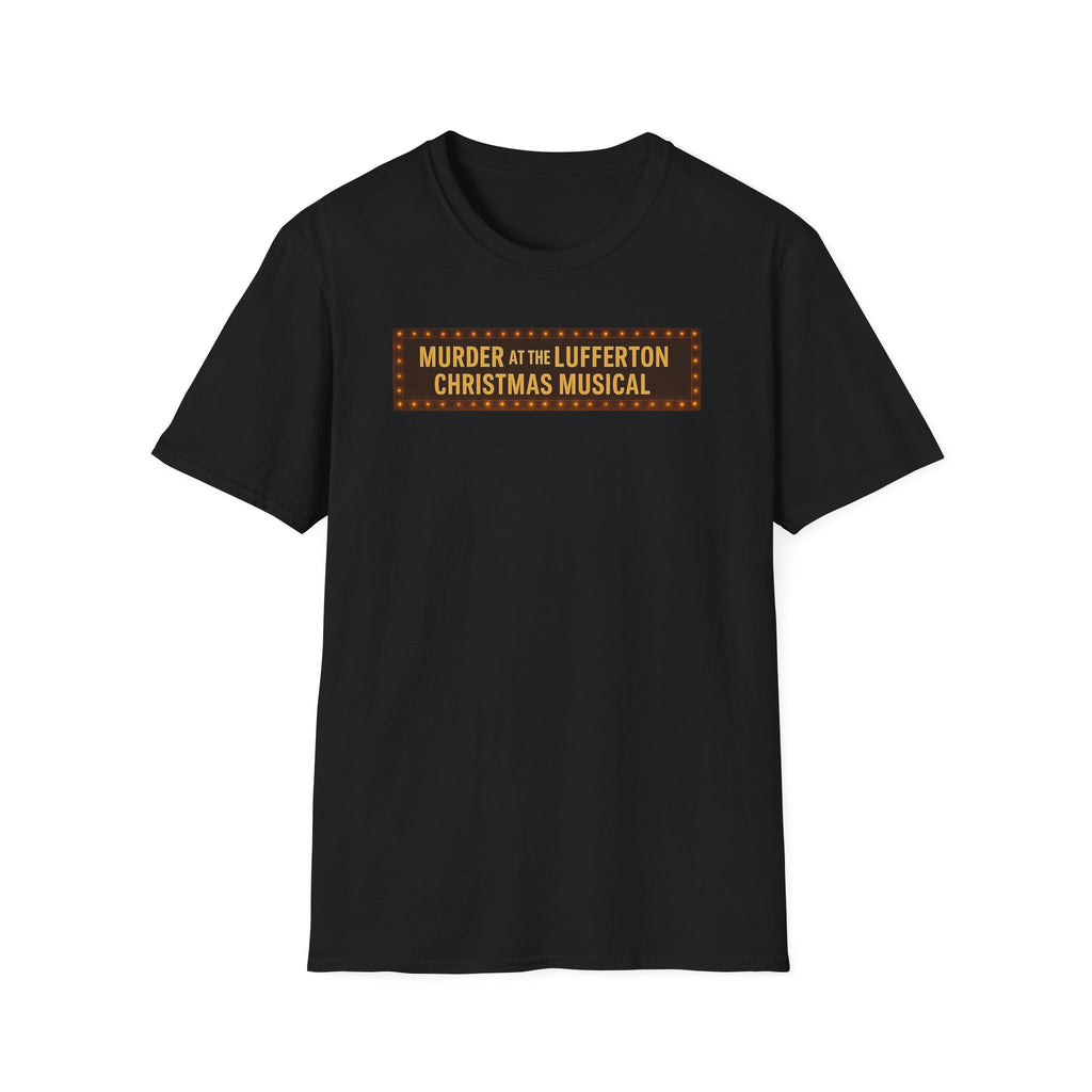 Murder at the Lufferton Christmas Musical T-Shirt, Holiday Attire, Gift for Theater Lovers, Unisex Tee, Comedy Event Shirt